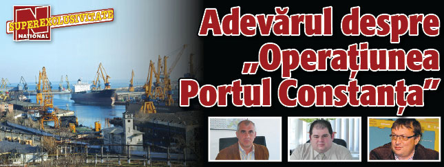 Adevarul despre „Operatiunea Portul Constanta”