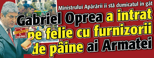 Gabi Oprea a intrat pe felie cu furnizorii de paine ai Armatei