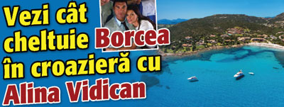 Vezi cat cheltuie Borcea in croaziera cu Alina Vidican