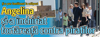 Angelina si-a inchiriat fortareata contra piratilor