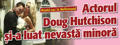 Actorul Doug Hutchison si-a luat nevasta minora