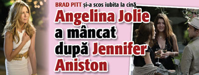 Angelina Jolie a  mancat dupa Jennifer Aniston