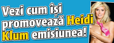 Uite cum isi promoveaza Heidi Klum emisiunea!