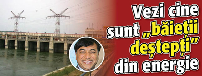 Vezi cine sunt „baietii destepti” din energie
