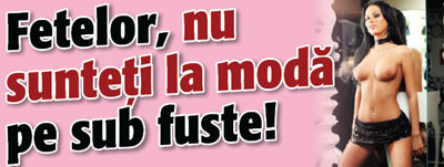 Fetelor, nu sunteti deloc la moda pe sub fuste!
