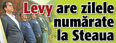 Levy are zilele numarate la Steaua