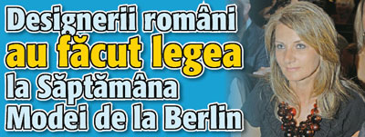 Designerii romani au facut legea la Saptamana Modei de la Berlin