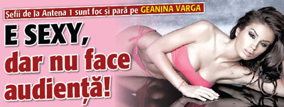 Geanina Varga e sexy, dar nu face audienta!