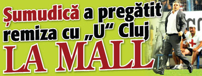 Sumudica a pregatit remiza cu „U” Cluj la mall