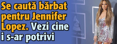 Se cauta barbat pentru Jennifer Lopez. Vezi cine i s-ar potrivi