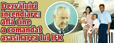 Dezvaluiri incendiare: afla cine a comandat asasinarea lui JFK