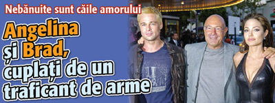 Angelina si Brad, cuplati de un traficant de arme