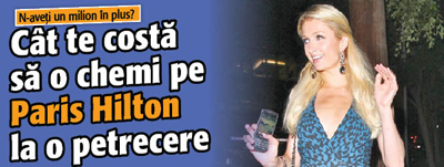 Cat te costa sa o chemi pe Paris Hilton la o petrecere