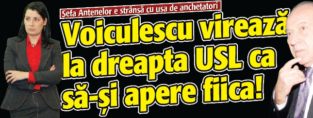 Voiculescu vireaza la dreapta USL ca sa-si apere fiica!