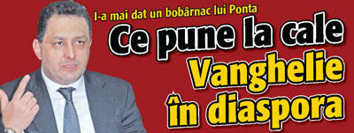 Ce pune la cale Vanghelie in diaspora