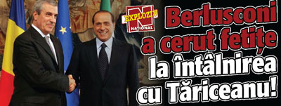Berlusconi a cerut fetite la intalnirea cu Tariceanu