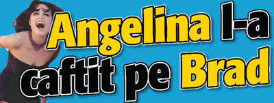 Angelina l-a caftit pe Brad