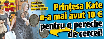 Printesa Kate n-a mai avut 10 euro pentru o pereche de cercei!
