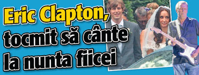 Eric Clapton, tocmit sa cante la nunta fiicei sale