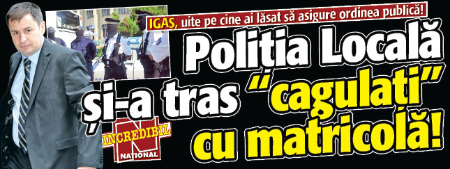 Politia Locala si-a tras “cagulati” cu matricola!