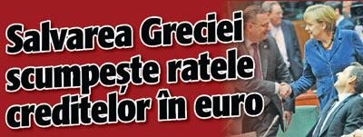 Salvarea Greciei scumpeste ratele creditelor in euro