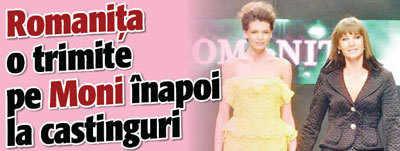 Romanita o trimite pe Moni inapoi la castinguri