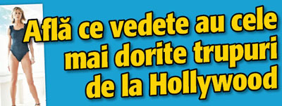 Afla ce vedete au cele mai dorite trupuri de la Hollywood