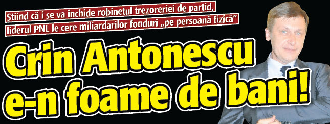 Crin Antonescu e-n foame de bani!