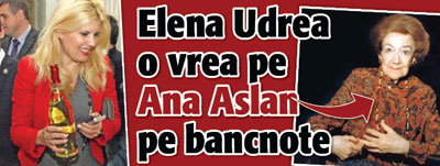 Elena Udrea o vrea pe Ana Aslan pe bancnote