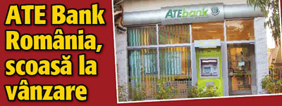 ATE Bank Romania, scoasa la vanzare