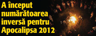A inceput numaratoarea inversa pentru Apocalipsa 2012