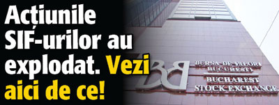 Actiunile SIF-urilor au explodat. Vezi aici de ce!