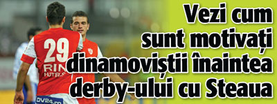 Vezi cum sunt motivati dinamovistii inaintea derby-ului cu Steaua