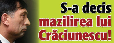 S-a decis mazilirea lui Craciunescu!