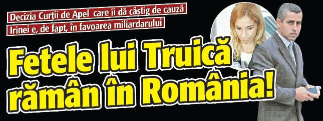 Fetele lui Truica raman in Romania