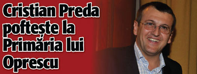 Cristian Preda pofteste la Primaria lui Oprescu
