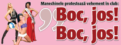 Manechinele protesteaza in club: „Boc, jos! Boc, jos!”