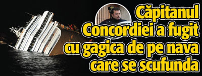Capitanul Concordiei a fugit cu gacica de pe nava care se scufunda