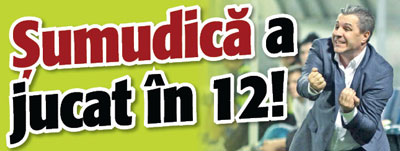 Sumudica a jucat in 12!