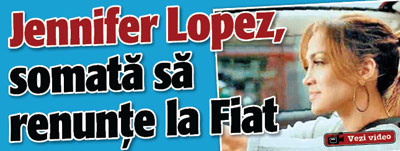 Jennifer Lopez, somata sa renunte la Fiat
