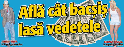 Afla cat bacsis lasa vedetele