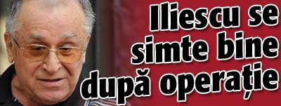 Interventia chirurgicala la care a fost supus Ion Iliescu s-a incheiat!