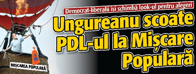 Ungureanu scoate PDL-ul la Miscare Populara