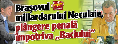 Brasovul miliardarului Neculaie, plangere penala impotriva „Baciului”