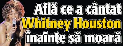Afla ce a cantat Whitney Houston inainte sa moara