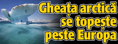 Gheata arctica se topeste peste Europa