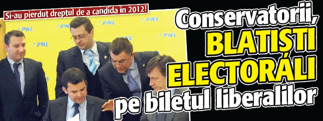 Conservatorii, blatisti electorali pe biletul liberalilor
