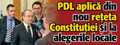 PDL aplica din nou reteta Constitutiei si la alegerile locale