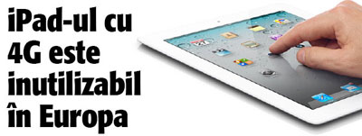 iPad-ul cu 4G este inutilizabil in Europa
