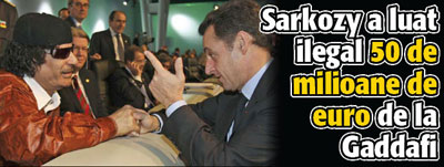 Sarkozy a luat ilegal 50 de milioane de euro de la Gaddafi